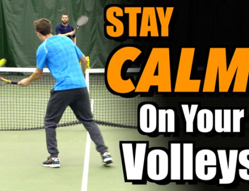How To Stay Calm On Your Volleys