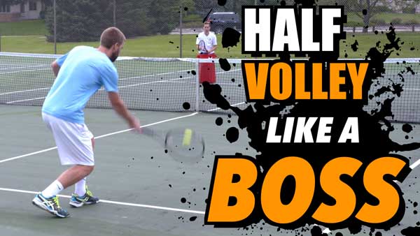 half volley LIKE A BOSS 