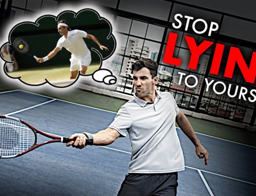 Stop LYING to yourself (about your tennis game)