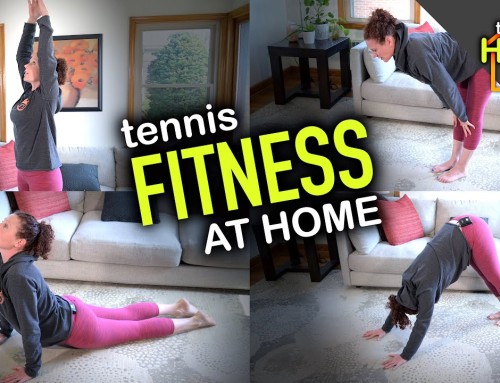 How to Improve Your Tennis Fitness At Home – Part 3